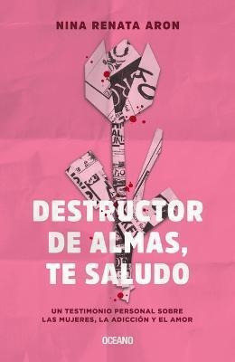 Libro Destructor De Almas, Te Saludo. Un Libro Sobre Las ...