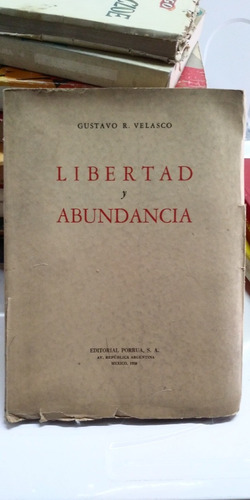 Libertad Y Abundancia Gustavo R Velasco