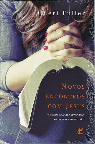 Livro Novos Encontros Com Jesus Cheri Fuller .biblos