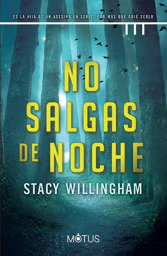 No salgas de noche: Es la hija de un asesino en serie, por más que odie serlo, de Willimgham, Stacy. Editorial Motus, tapa blanda en español, 2022