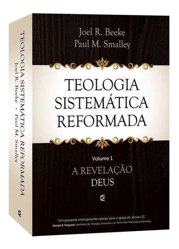 Teologia Sistemática Reformada – volume 1, de Joel Beeke,. Editora Cultura Cristã, capa mole em português