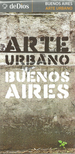 Arte Urbano Buenos Aires Guia Mapa De Dios - Julian De Dios