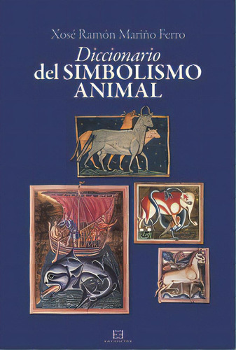 Diccionario Del Simbolismo Animal, De Mariño Ferro, Xosé Ramón. Editorial Ediciones Encuentro, S.a., Tapa Blanda En Español