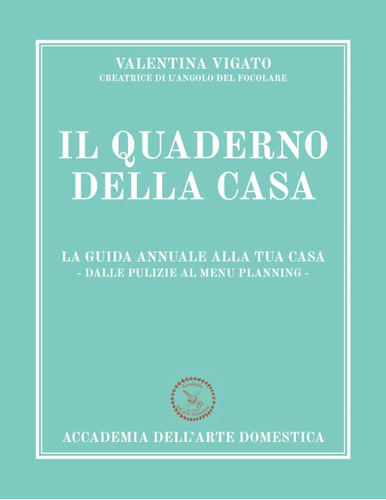 Libro: Il Quaderno Della Casa: La Guida Annuale Alla Tua Cas