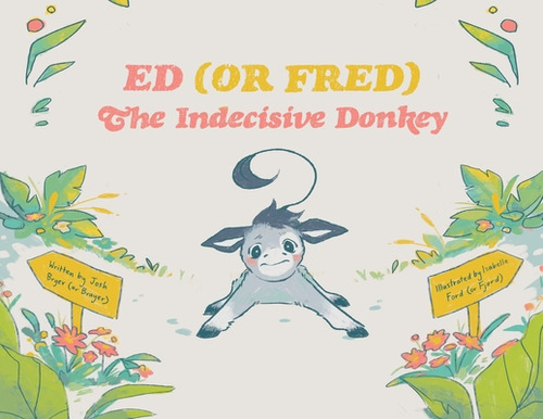 Ed (or Fred) The Indecisive Donkey, De Bryer, Josh. Editorial Lightning Source Inc, Tapa Blanda En Inglés