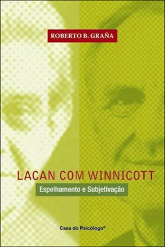 Lacan Com Winnicott: Espelhamento E Subjetivação, De Grana, Roberto B.. Editora Artesa Editora, Capa Mole, Edição 1ª Edição - 2011 Em Português