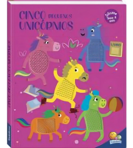 Esconde-esconde Animado! Um Livro Toque & Sinta: Cinco Pequenos Unicórnios, De Mammoth World., Vol. 1. Editorial Todolivro, Capa Mole Em Português