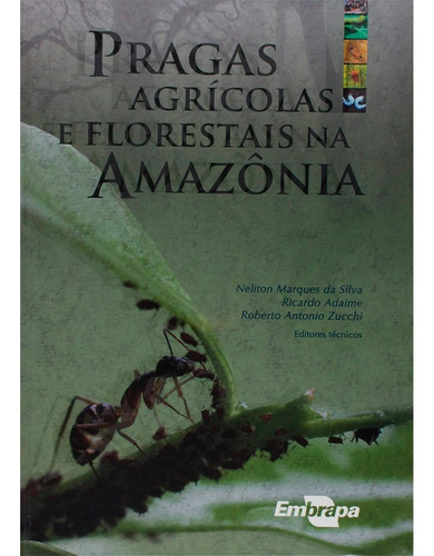 Pragas Agrícolas E Florestais Na Amazônia, De Neliton Marques Da Silva. Editora Embrapa, Edição 1 Em Português