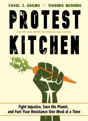 Protest Kitchen, De Carol J. Adams. Editorial Conari Press U S, Tapa Dura En Inglés