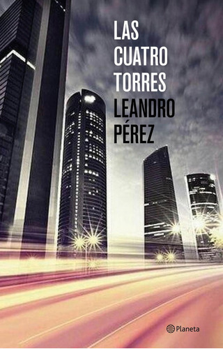 Las Cuatro Torres, De Pérez, Leandro. Editorial Planeta, Tapa Blanda En Español