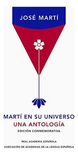 Libro Marti En Su Universo Una Antologia De Martí José Grupo