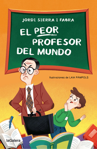 El peor profesor del mundo, de SIERRA FABRA, JORDI. Editorial EDITORIAL LA GALERA, tapa blanda en español, 2024