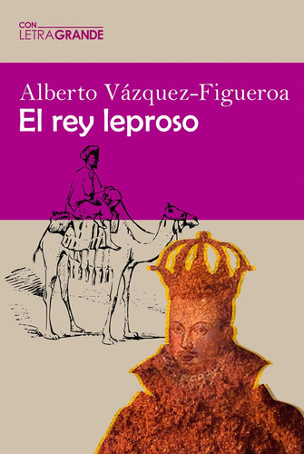 Libro El Rey Leproso (ediciã³n En Letra Grande) - Vã¡zque...