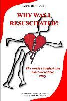 Libro Why Was I Resuscitated? : The World's Saddest And M...