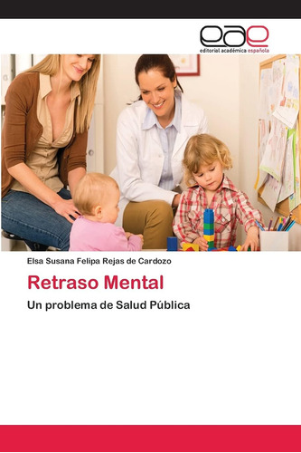 Libro: Retraso Mental: Un Problema De Salud Pública (spanish