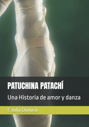Patuchina Patachi: Una Historia De Amor Y Danza