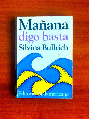 Mañana Digo Basta / Silvina Bullrich