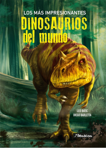 Los Mas Impresionantes Dinosaurios Del Mundo - Leo Batic