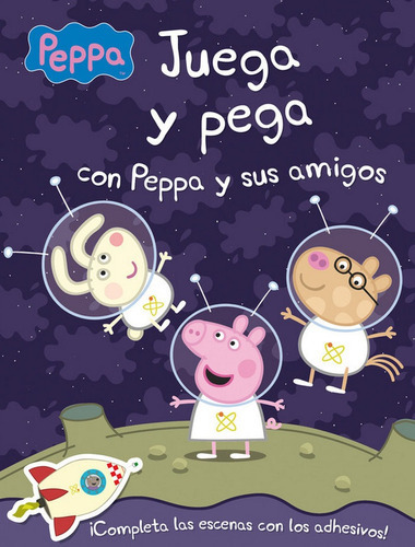 Juega y pega con Peppa y sus amigos (Peppa Pig. Actividades), de Hasbro,. Editorial Beascoa, tapa blanda en español
