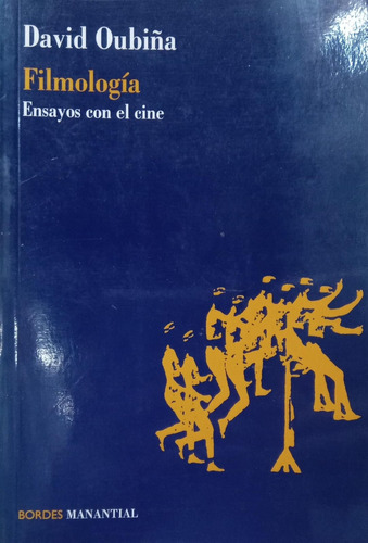 David Oubiña Filmología Ensayos Con El Cine