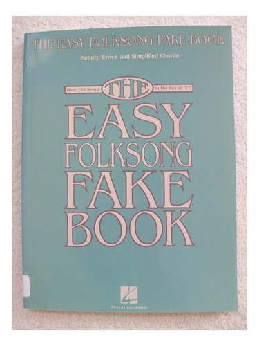 Livro: The Easy Folksong Fake Book: Over 120 Songs In The Key Of C