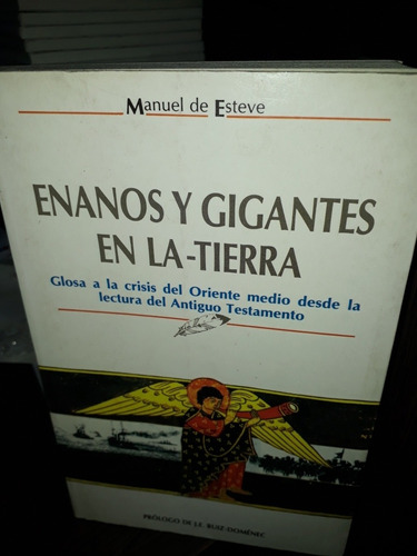 Enanos Y Gigantes En La Tierra -manuel De Esteve- 1a. Ed