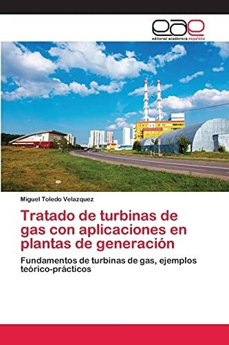 Tratado De Turbinas De Gas Con Aplicaciones En Plantas De Ge