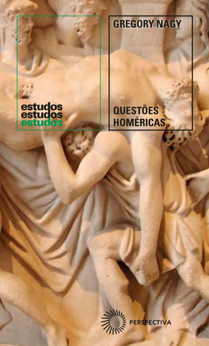 Questões homéricas, de Nagy, Gregory. Estudos Editorial Editora Perspectiva Ltda.,University of Texas Press, capa mole em português, 2021