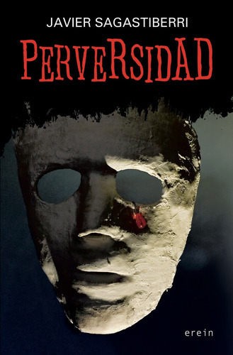 Perversidad, De Javier Sagastiberri. Editorial Erein Argitaletxea, S.a., Tapa Blanda En Español