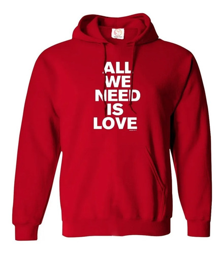 Hoodie Sweater Suéter Niños All We Need Is Love - Canserbero