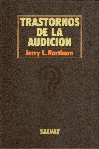 Trastornos De La Audicion - J. Northern - Editorial Salvat