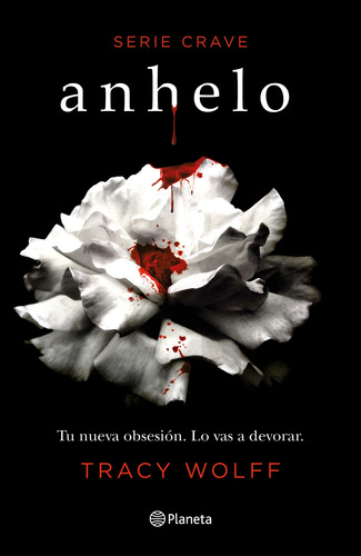 Anhelo (Serie Crave 1): Serie Crave, de Wolff, Tracy. Serie Fuera de colección Editorial Planeta México, tapa blanda en español, 2022