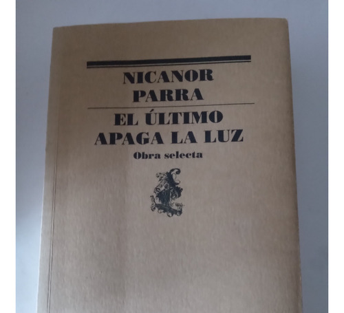 Libro El Último Apaga La Luz/   Nicanor Parra