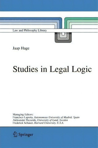 Studies In Legal Logic, De Jaap Hage. Law And Philosophy Library, Vol. 1. Editorial Springer, Tapa Blanda En Inglés