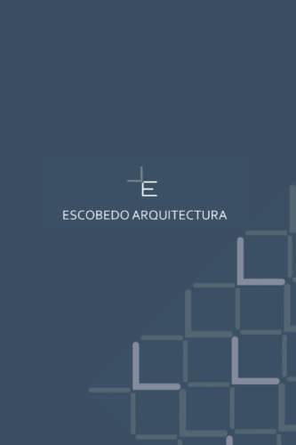 Escobedo Arquitectura Sketchbook: Cuaderno De Bocetos En Bla