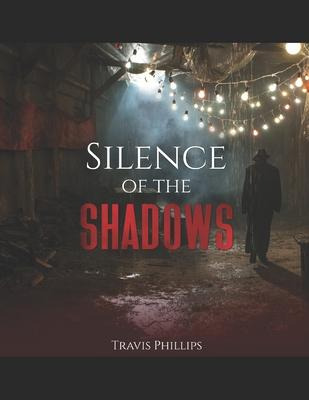 Libro Silence Of The Shadows - Travis R Phillips