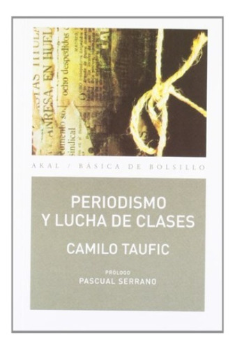 Periodismo Y Lucha De Clases - Camilo Taufic