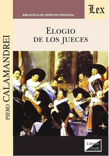 Elogio De Los Jueces, De Piero Calamandrei. Editorial Ediciones Olejnik, Tapa Blanda En Español, 2018