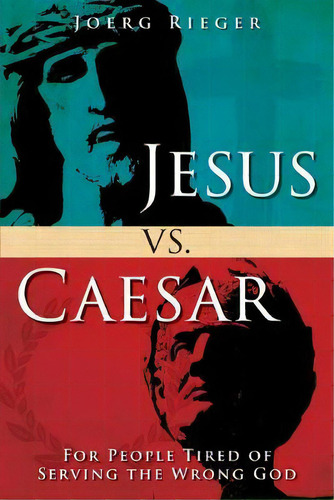 Jesus Vs. Caesar, De Joerg Rieger. Editorial Abingdon Press, Tapa Blanda En Inglés
