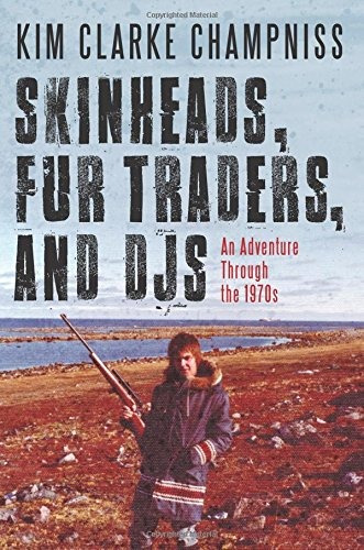 Skinheads, Fur Traders, And Djs An Adventure Through The 197