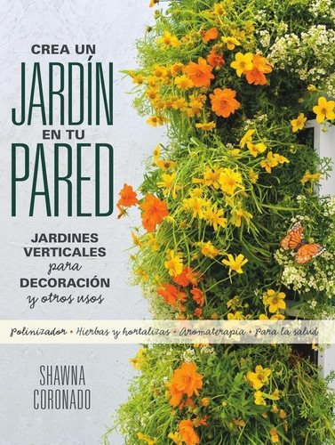 Crea Un Jardin En Tu Pared - Shawna Coronado - Quarto Cat