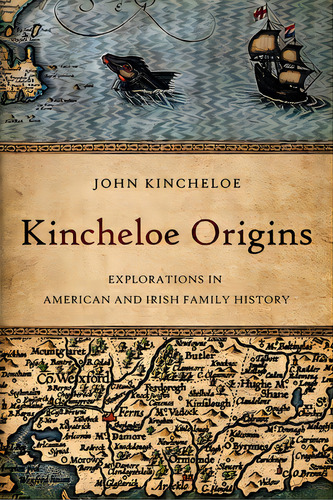 Kincheloe Origins: Explorations In American And Irish Family History, De Kincheloe, John. Editorial Lightning Source Inc, Tapa Blanda En Inglés