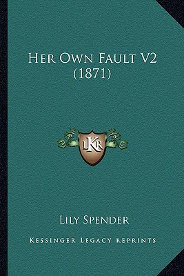 Libro Her Own Fault V2 (1871) - Spender, Lily