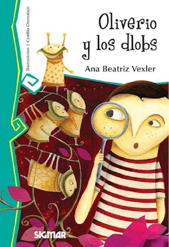 Oliverio Y Los Dlobs, Ana Beatriz Vexler. Ed. Sigmar