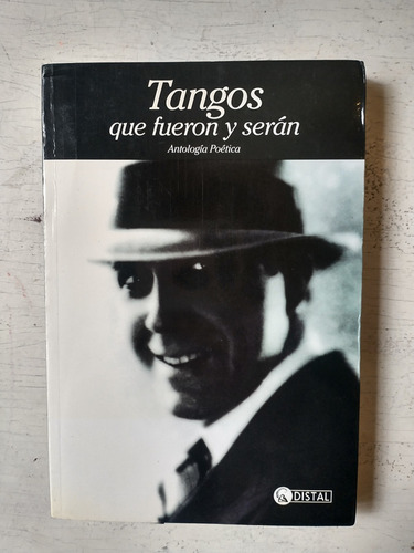 Tangos Que Fueron Y Seran Antologia Poetica