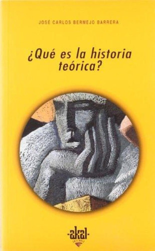 ¿qué Es La Historia Teórica? - Bermejo Barrera, José Carlos