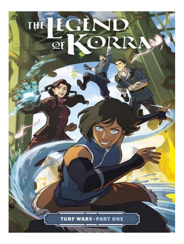Legend Of Korra, The: Turf Wars Part One (paperback) -. Ew07