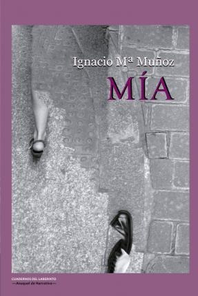 Mía - Ignacio María  Muñoz González