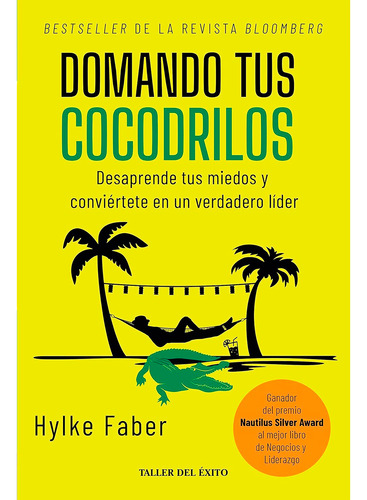 Domando Tus Cocodrilos. Hylke Faber