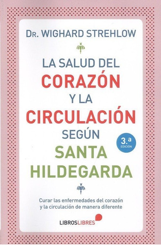 La Salud Del Corazon Y La Circulacion Segun Santa Hildega...